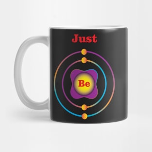 4 - Be - Beryllium: Just Be Mug